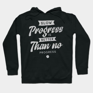 'Slow Progress Is Better Than No Progress' Education Shirt Hoodie